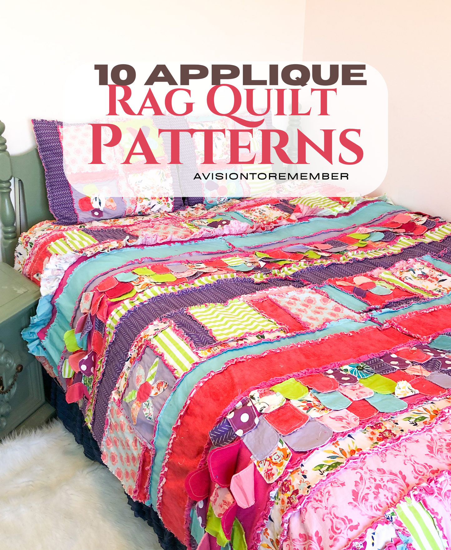 Applique Rag Quilt Patterns PDF Bundle - A Vision to Remember