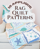 Applique Rag Quilt Patterns PDF Bundle - A Vision to Remember