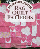 Applique Rag Quilt Patterns PDF Bundle - A Vision to Remember