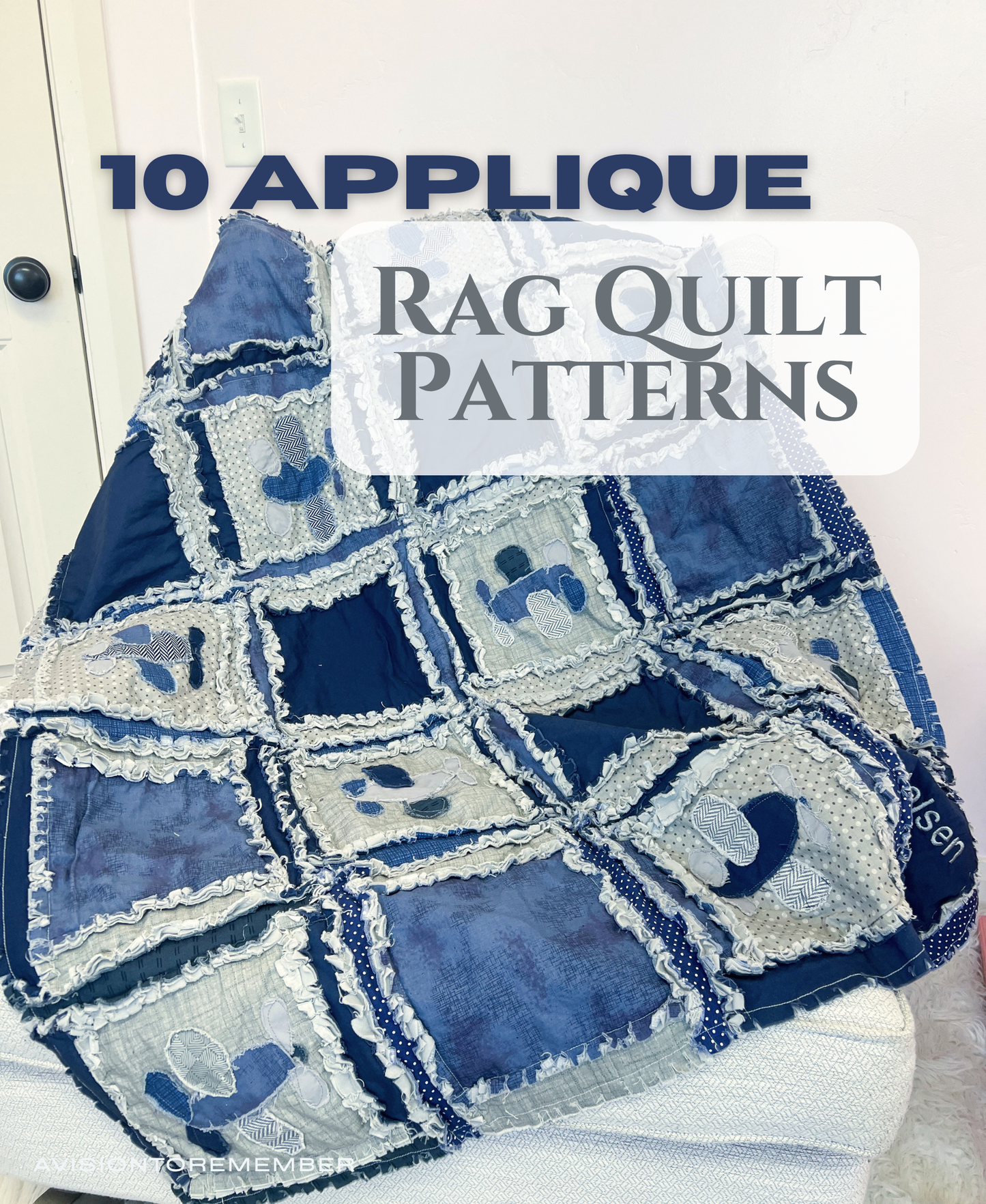 Applique Rag Quilt Patterns PDF Bundle - A Vision to Remember