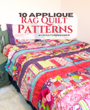 Applique Rag Quilt Patterns PDF Bundle - A Vision to Remember