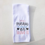 Today's Menu: Take it Or Leave It, Funny Kitchen Towels Microfiber Cloth, Whimsical Kitchen, Custom Colors