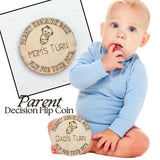 Wooden Parent Decision Coin – 3x3 Inches Engraved Baby Design | &quot;Mom&#39;s Turn&quot; & &quot;Dad&#39;s Turn&quot; New Parent Gift