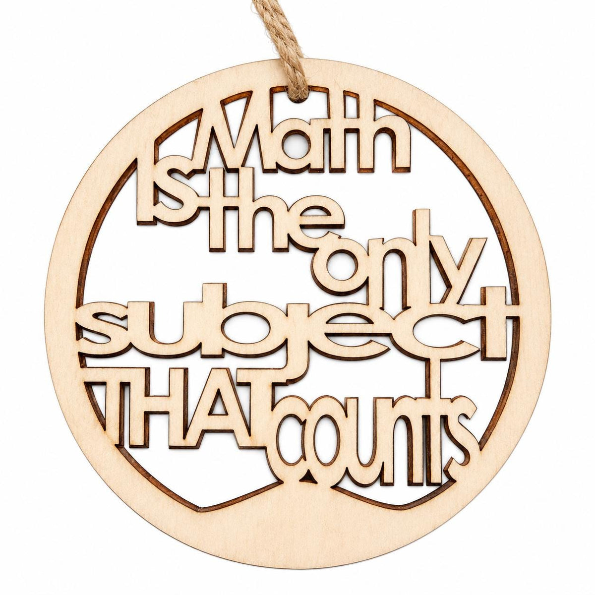 Wooden math teacher Christmas ornament reading Math is the only subject that counts
