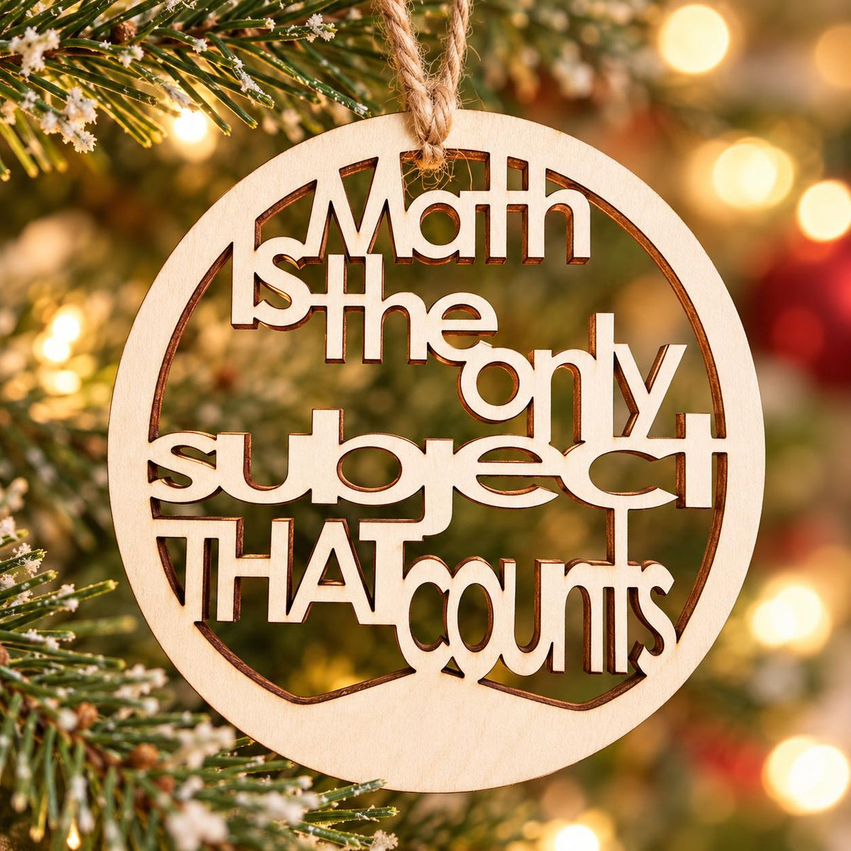 Wooden math teacher Christmas ornament reading Math is the only subject that counts
