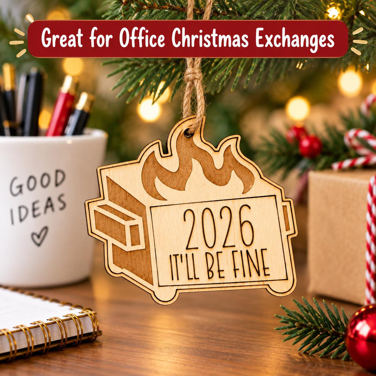 Wooden dumpster fire Christmas ornament engraved 2026 It will be fine
