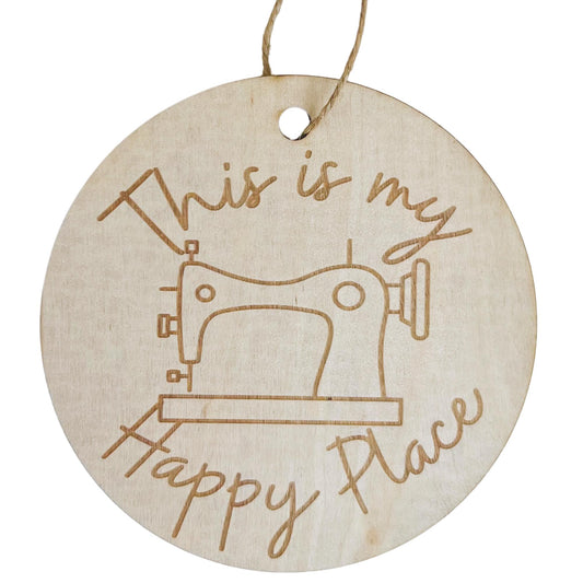 Round wooden sewing room ornament engraved This is my Happy Place with sewing machine