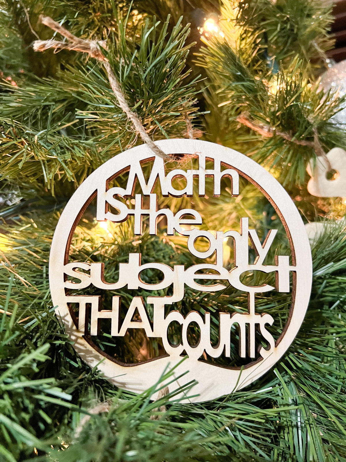 Wooden math teacher Christmas ornament reading Math is the only subject that counts