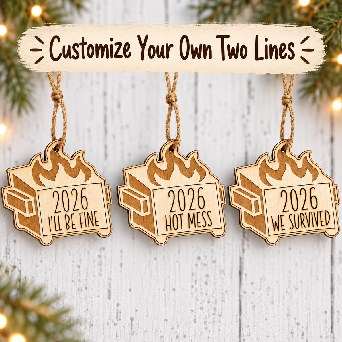 Wooden dumpster fire Christmas ornament engraved 2026 It will be fine