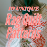 Unique Rag Quilt Pattern Book PDF | 10 Patterns - A Vision to Remember