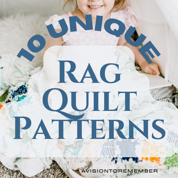 Rag Quilt Pattern Book - Instant Download - A Vision to Remember