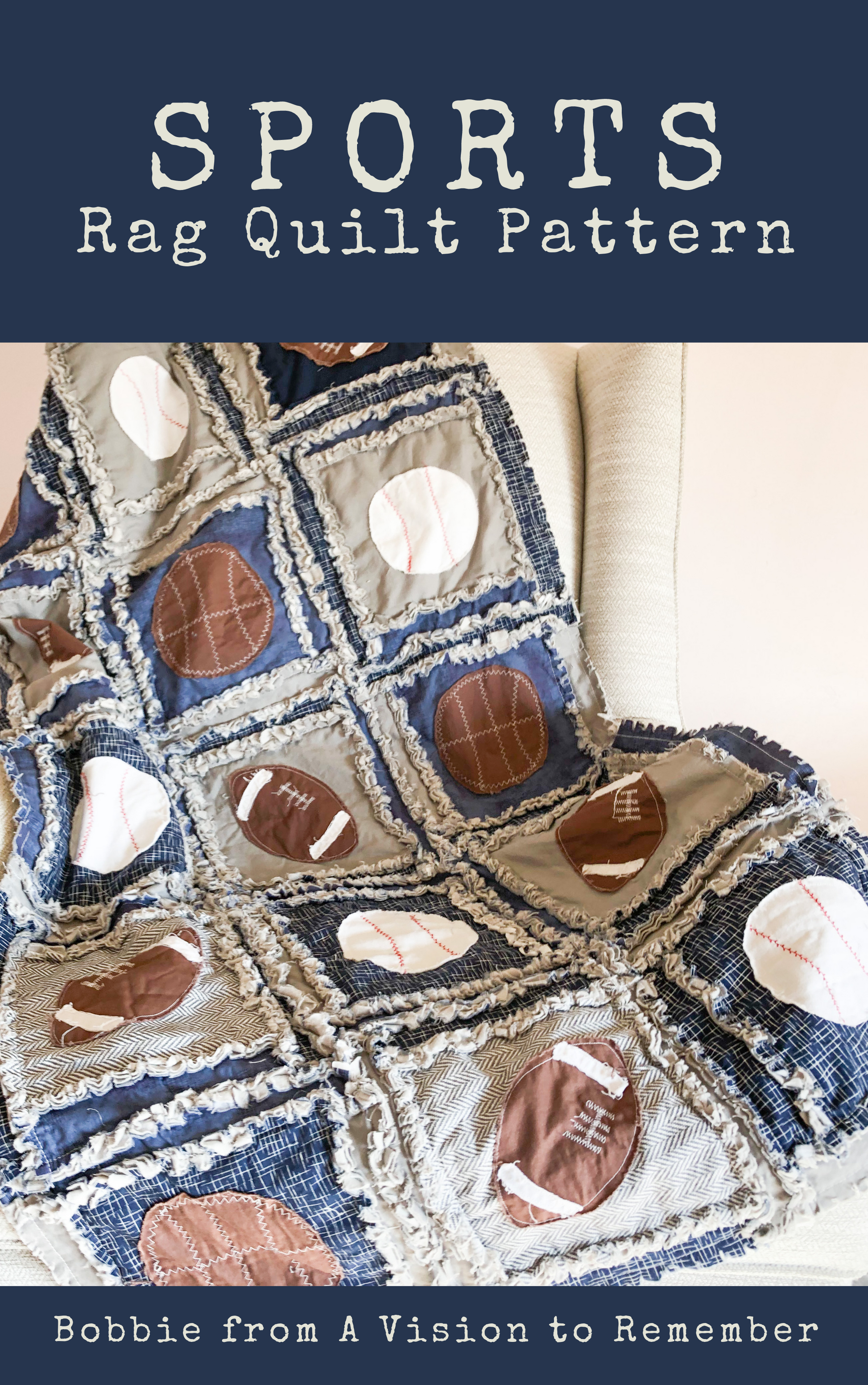 Sports Baby Rag Quilt Pattern - Instant Download - A Vision to Remember