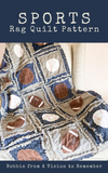 Sports Baby Rag Quilt Pattern - Instant Download - A Vision to Remember