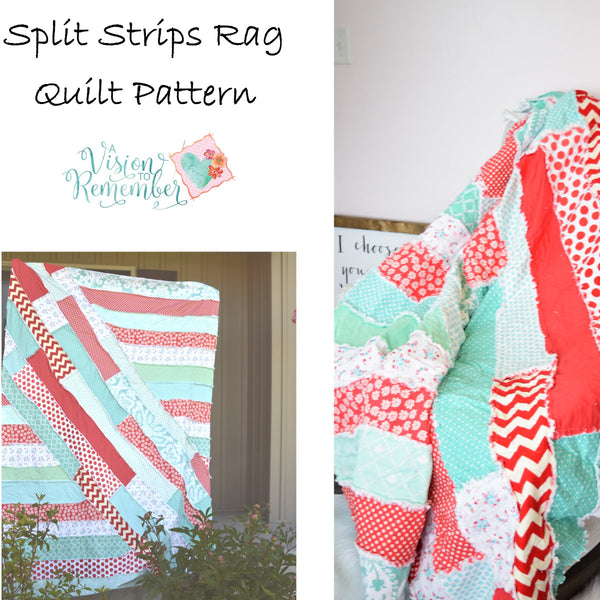Split Strips Rag Quilt Pattern - A Vision to Remember